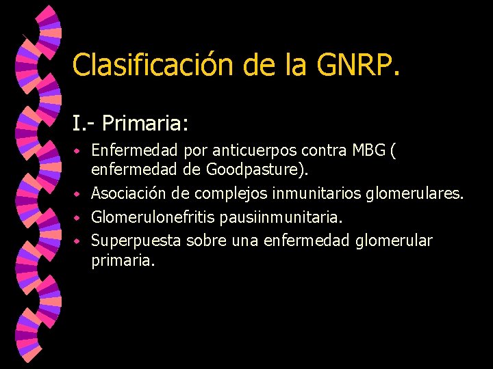 Clasificación de la GNRP. I. - Primaria: Enfermedad por anticuerpos contra MBG ( enfermedad