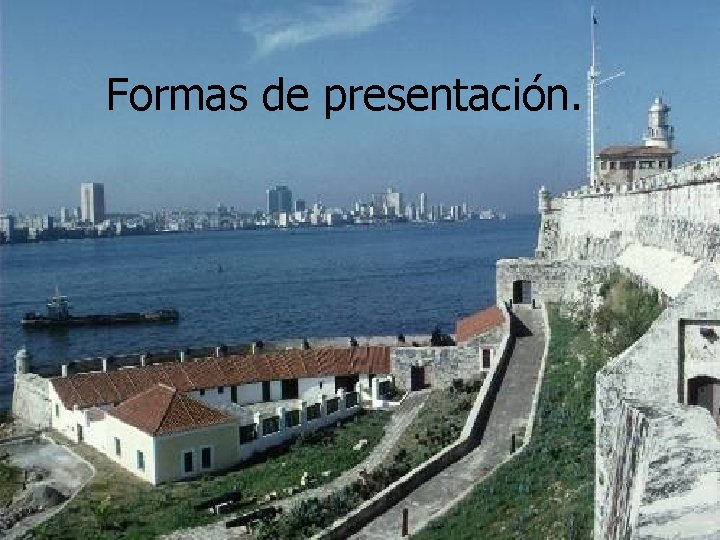 Formas de presentación. 