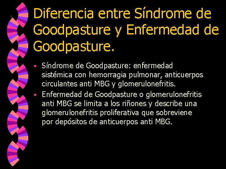 Diferencia entre Síndrome de Goodpasture y Enfermedad de Goodpasture. Síndrome de Goodpasture: enfermedad sistémica