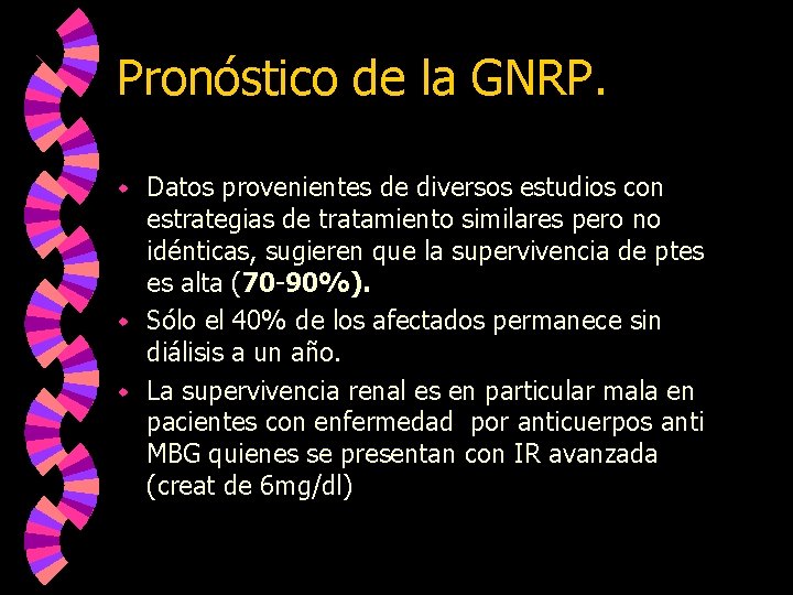 Pronóstico de la GNRP. Datos provenientes de diversos estudios con estrategias de tratamiento similares