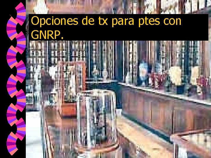 Opciones de tx para ptes con GNRP. 
