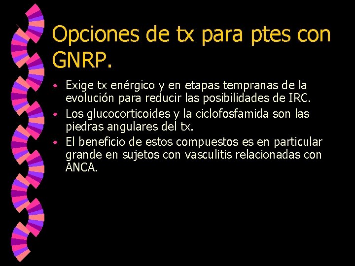 Opciones de tx para ptes con GNRP. Exige tx enérgico y en etapas tempranas