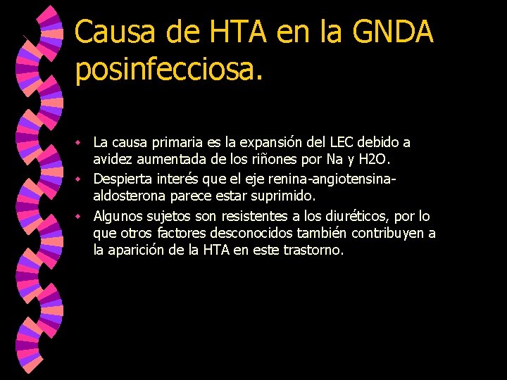 Causa de HTA en la GNDA posinfecciosa. La causa primaria es la expansión del