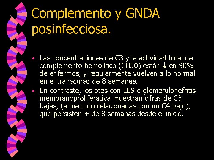 Complemento y GNDA posinfecciosa. Las concentraciones de C 3 y la actividad total de