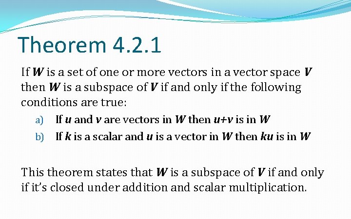 Theorem 4. 2. 1 If W is a set of one or more vectors