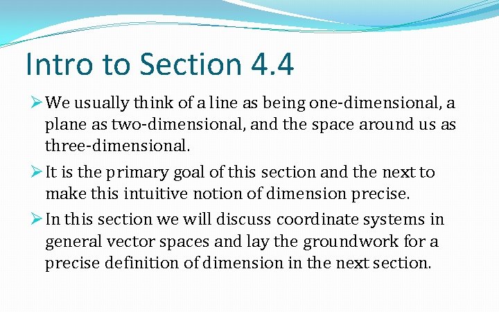 Intro to Section 4. 4 Ø We usually think of a line as being