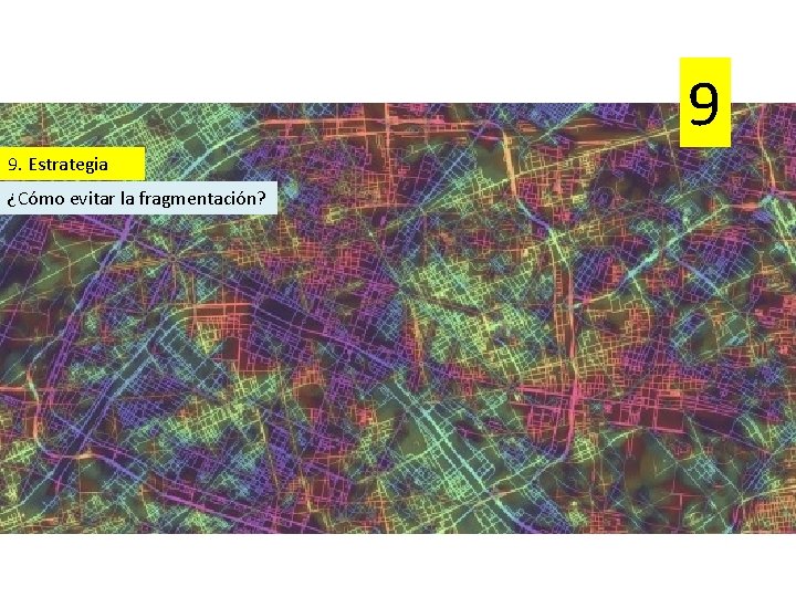 9 9. Estrategia ¿Cómo evitar la fragmentación? 