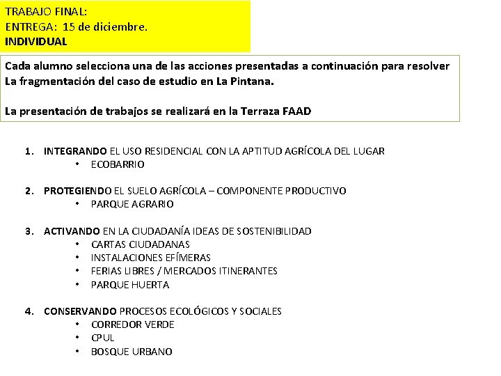 TRABAJO FINAL: ENTREGA: 15 de diciembre. INDIVIDUAL Cada alumno selecciona una de las acciones