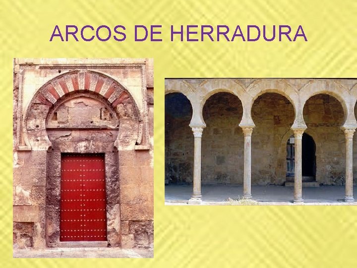 ARCOS DE HERRADURA ARCOS DE HERRADURA
