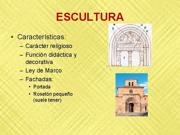 ESCULTURA • Características: – Carácter religioso – Función didáctica y decorativa – Ley de ESCULTURA • Características: – Carácter religioso – Función didáctica y decorativa – Ley de