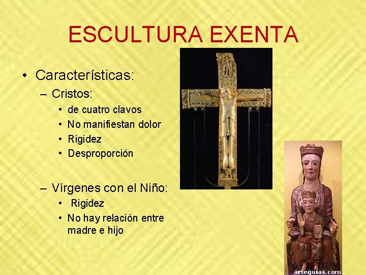 ESCULTURA EXENTA • Características: – Cristos: • • de cuatro clavos No manifiestan dolor ESCULTURA EXENTA • Características: – Cristos: • • de cuatro clavos No manifiestan dolor