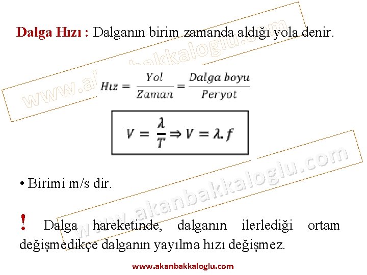 m o c. u l g Dalga Hızı : Dalganın birim zamanda aldığı yola