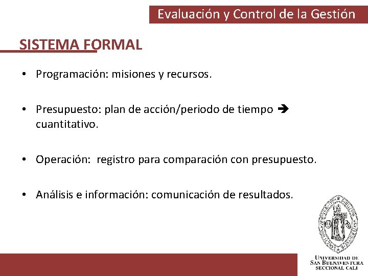 Evaluación y Control de la Gestión SISTEMA FORMAL • Programación: misiones y recursos. •