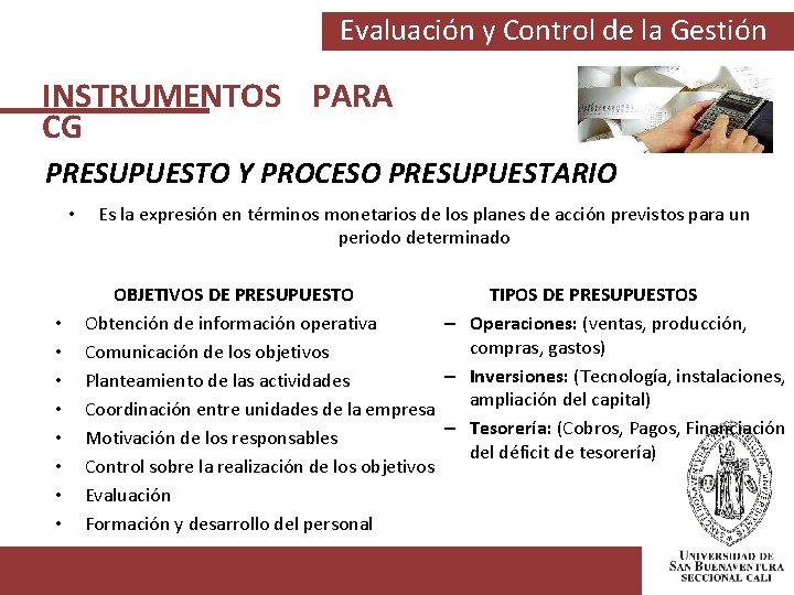 Evaluación y Control de la Gestión INSTRUMENTOS PARA CG PRESUPUESTO Y PROCESO PRESUPUESTARIO •