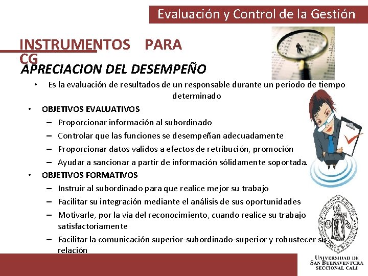 Evaluación y Control de la Gestión INSTRUMENTOS PARA CG APRECIACION DEL DESEMPEÑO • •