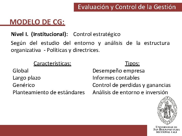 Evaluación y Control de la Gestión MODELO DE CG: Nivel I. (Institucional): Control estratégico