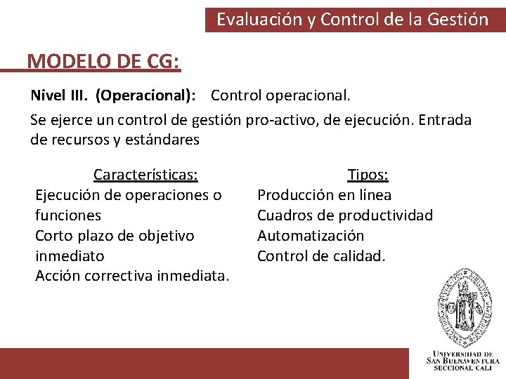 Evaluación y Control de la Gestión MODELO DE CG: Nivel III. (Operacional): Control operacional.