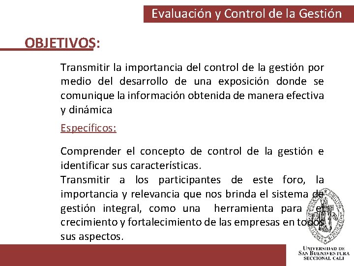 Evaluación y Control de la Gestión OBJETIVOS: Transmitir la importancia del control de la