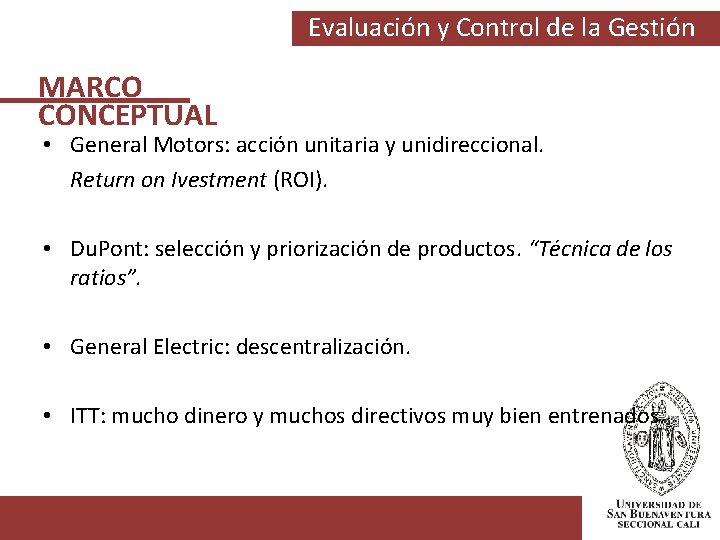 Evaluación y Control de la Gestión MARCO CONCEPTUAL • General Motors: acción unitaria y