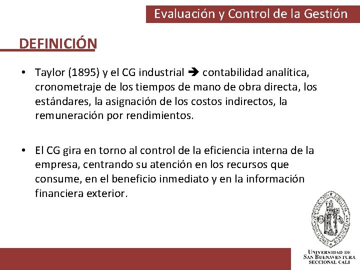 Evaluación y Control de la Gestión DEFINICIÓN • Taylor (1895) y el CG industrial