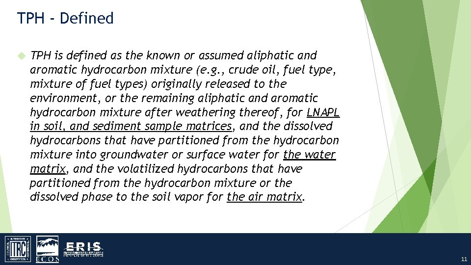 TPH - Defined TPH is defined as the known or assumed aliphatic and aromatic