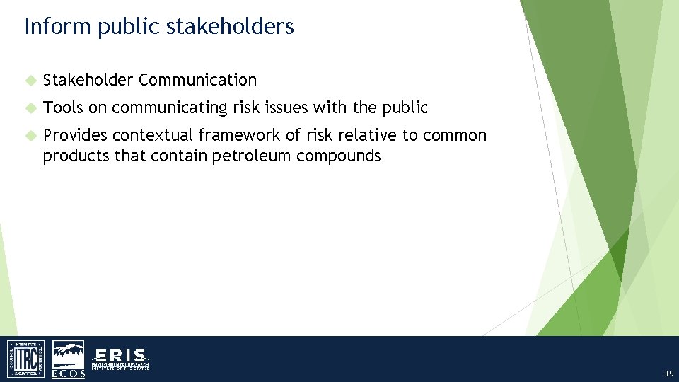 Inform public stakeholders Stakeholder Communication Tools on communicating risk issues with the public Provides