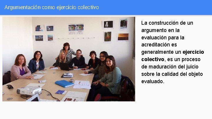 Argumentación como ejercicio colectivo La construcción de un argumento en la evaluación para la Argumentación como ejercicio colectivo La construcción de un argumento en la evaluación para la