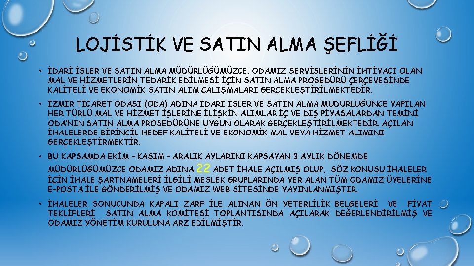 LOJİSTİK VE SATIN ALMA ŞEFLİĞİ • İDARİ İŞLER VE SATIN ALMA MÜDÜRLÜĞÜMÜZCE, ODAMIZ SERVİSLERİNİN