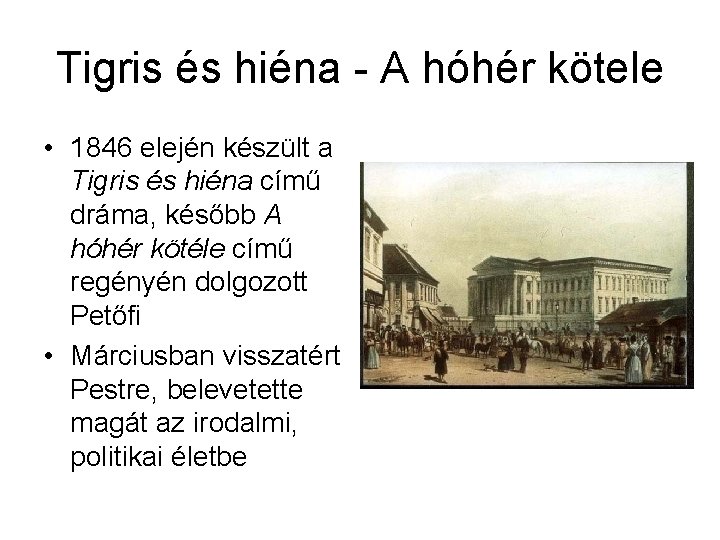 Tigris és hiéna - A hóhér kötele • 1846 elején készült a Tigris és