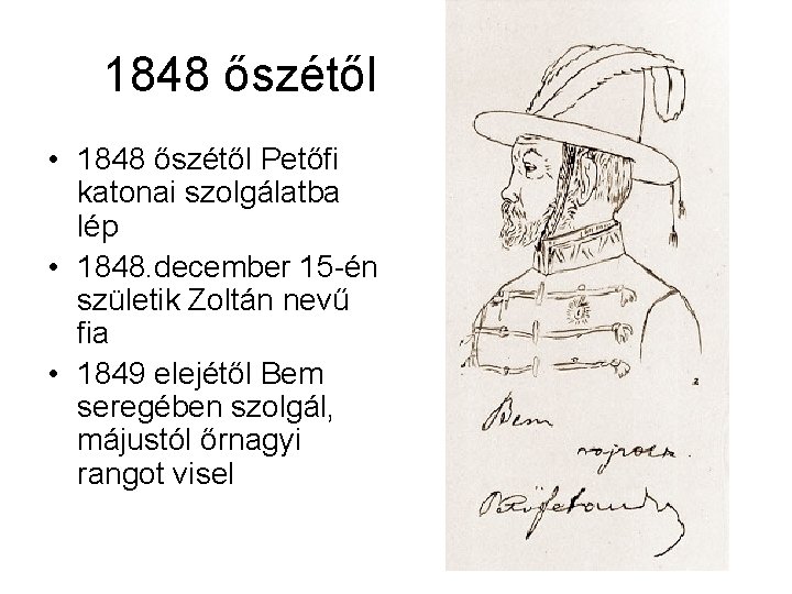 1848 őszétől • 1848 őszétől Petőfi katonai szolgálatba lép • 1848. december 15 -én