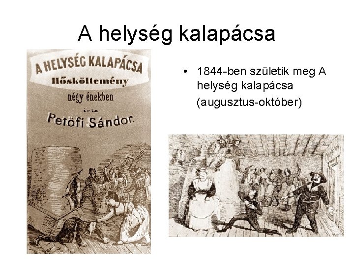 A helység kalapácsa • 1844 -ben születik meg A helység kalapácsa (augusztus-október) 