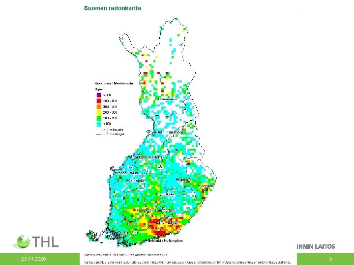 Radon Suomessa 23. 11. 2020 Esityksen nimi / Tekijä 3 