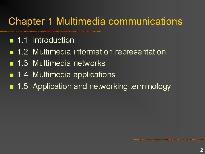 Chapter 1 Multimedia communications n n n 1. 1 1. 2 1. 3 1.