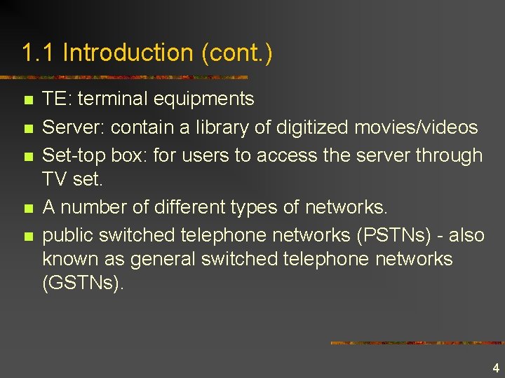 1. 1 Introduction (cont. ) n n n TE: terminal equipments Server: contain a