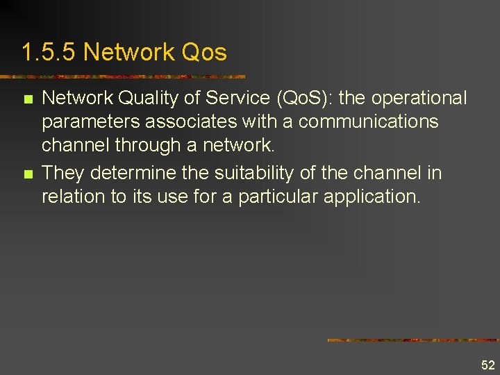 1. 5. 5 Network Qos n n Network Quality of Service (Qo. S): the