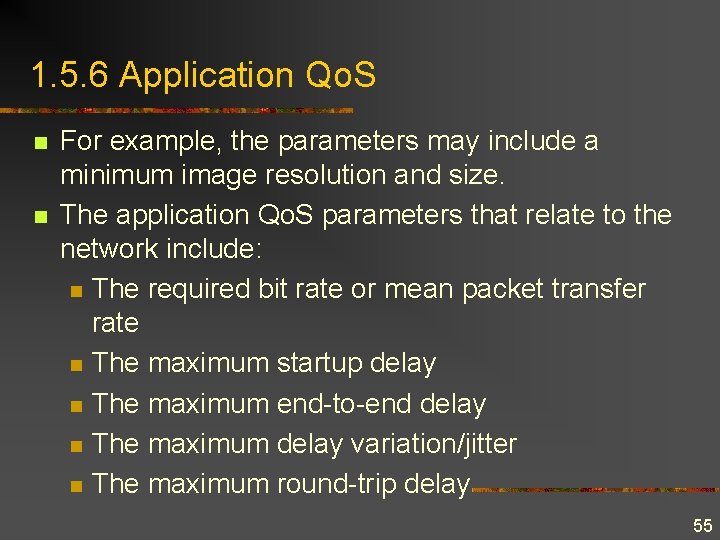 1. 5. 6 Application Qo. S n n For example, the parameters may include