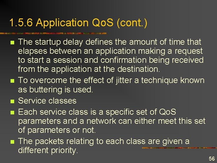 1. 5. 6 Application Qo. S (cont. ) n n n The startup delay