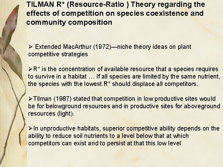 TILMAN R* (Resource-Ratio ) Theory regarding the effects of competition on species coexistence and TILMAN R* (Resource-Ratio ) Theory regarding the effects of competition on species coexistence and