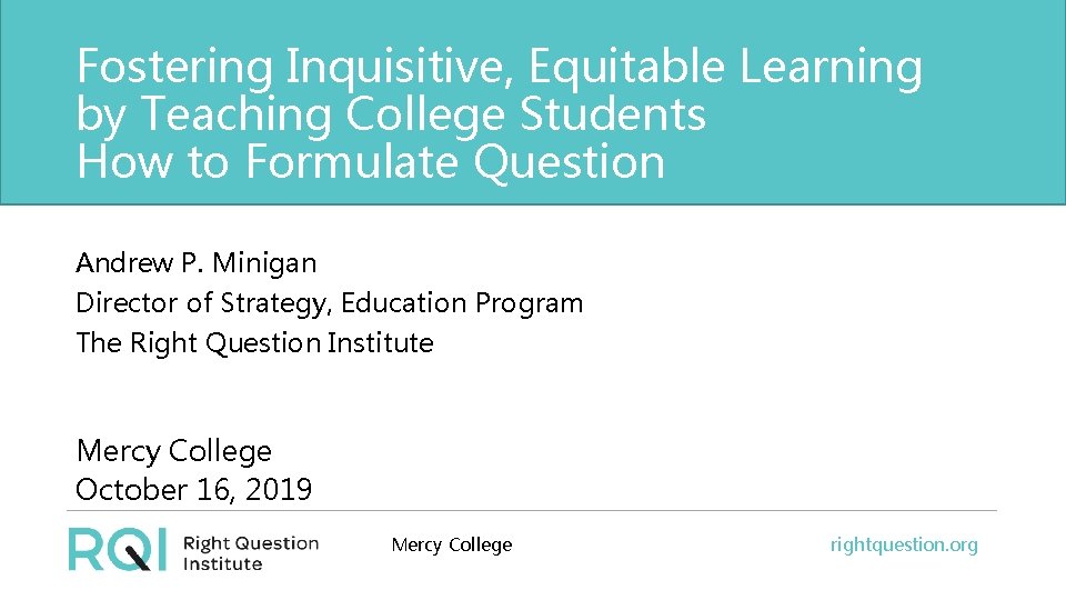 Fostering Inquisitive, Equitable Learning by Teaching College Students How to Formulate Question Andrew P.