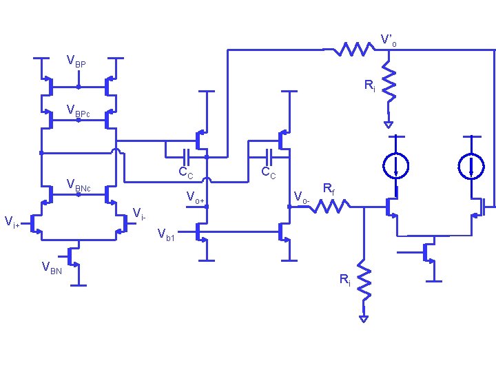 V’o VBP Ri VBPc CC VBNc Vo+ CC Vo- Rf Vi- Vi+ Vb 1 V’o VBP Ri VBPc CC VBNc Vo+ CC Vo- Rf Vi- Vi+ Vb 1