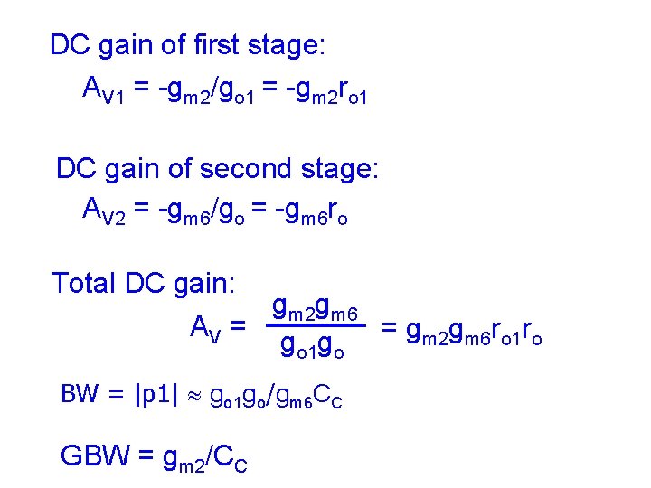 DC gain of first stage: AV 1 = -gm 2/go 1 = -gm 2 DC gain of first stage: AV 1 = -gm 2/go 1 = -gm 2