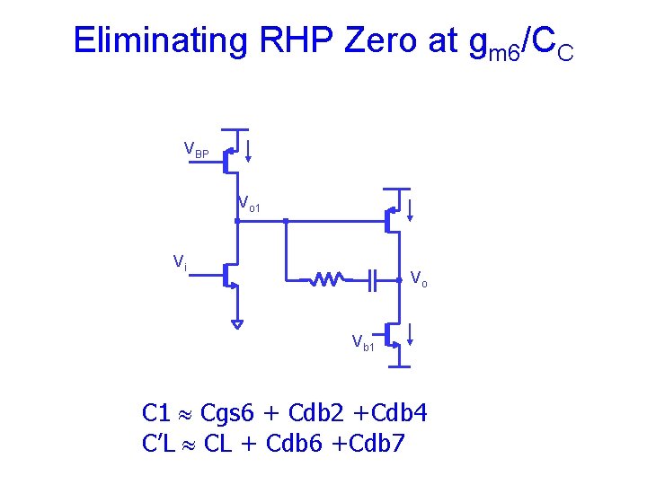 Eliminating RHP Zero at gm 6/CC VBP Vo 1 Vi Vo Vb 1 C Eliminating RHP Zero at gm 6/CC VBP Vo 1 Vi Vo Vb 1 C