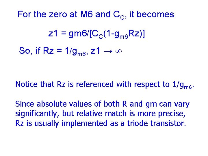 For the zero at M 6 and CC, it becomes z 1 = gm For the zero at M 6 and CC, it becomes z 1 = gm