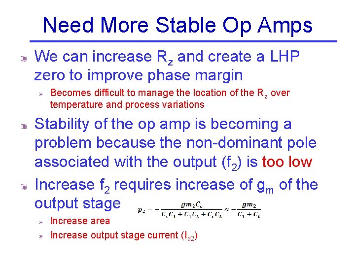Need More Stable Op Amps We can increase Rz and create a LHP zero Need More Stable Op Amps We can increase Rz and create a LHP zero