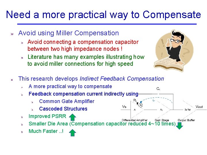 Need a more practical way to Compensate Avoid using Miller Compensation Avoid connecting a Need a more practical way to Compensate Avoid using Miller Compensation Avoid connecting a