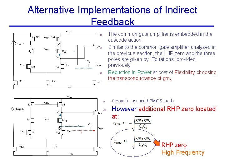 Alternative Implementations of Indirect Feedback The common gate amplifier is embedded in the cascode Alternative Implementations of Indirect Feedback The common gate amplifier is embedded in the cascode
