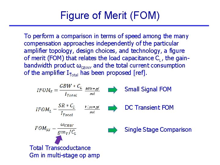 Figure of Merit (FOM) To perform a comparison in terms of speed among the Figure of Merit (FOM) To perform a comparison in terms of speed among the