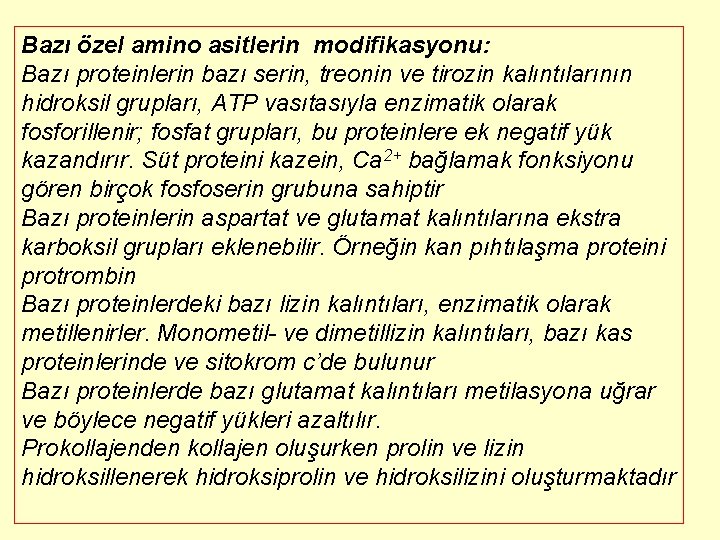 Bazı özel amino asitlerin modifikasyonu: Bazı proteinlerin bazı serin, treonin ve tirozin kalıntılarının hidroksil