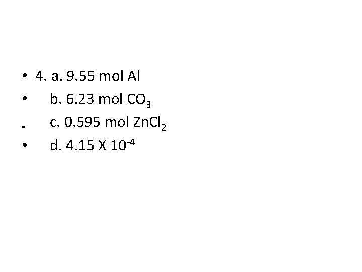  • 4. a. 9. 55 mol Al • b. 6. 23 mol CO