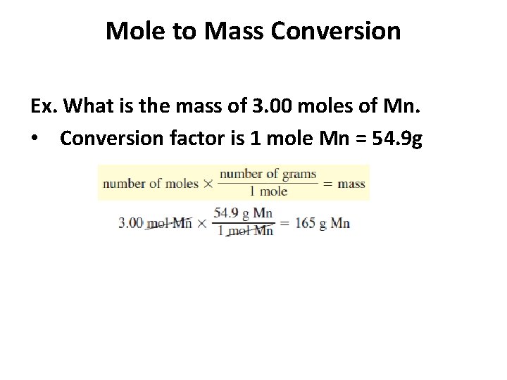 Mole to Mass Conversion Ex. What is the mass of 3. 00 moles of